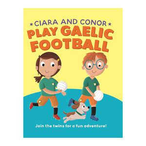 Ciara And Conor Go To GAA Children's Book