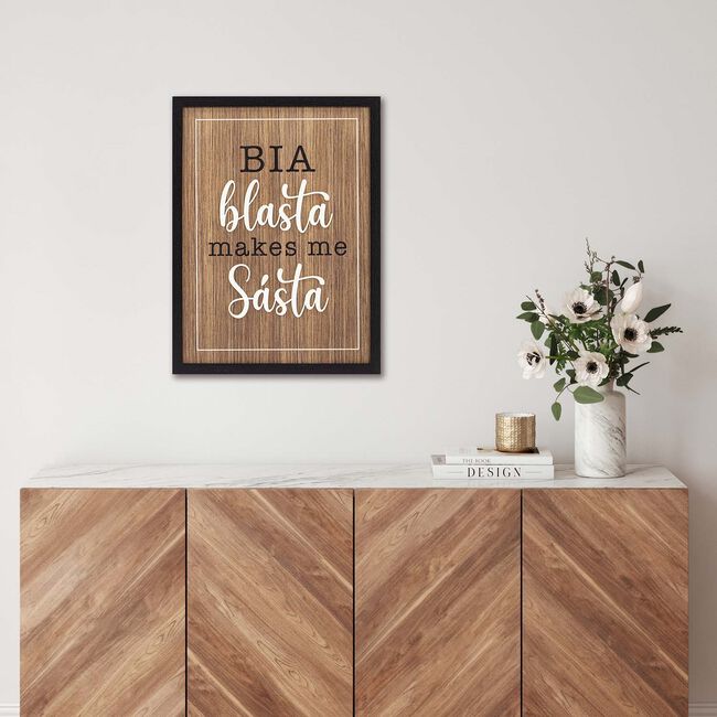 Bia Blasta Makes Me Sásta Plaque