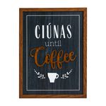 Ciúnas Until Coffee Plaque