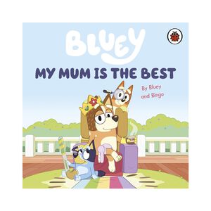 Bluey My Mum Is The Best Children's Book