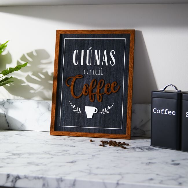 Ciúnas Until Coffee Plaque