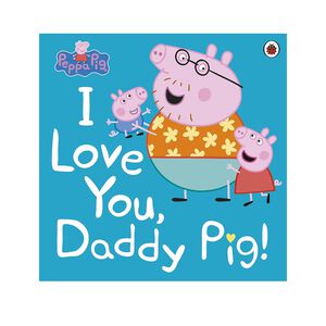 Peppa Pig I Love You Daddy Pig Children's Book