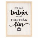 Níl Aon Tinteán Mar Do Thinteán Féin Plaque