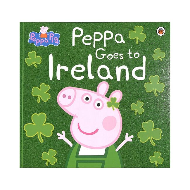 Peppa Pig Goes To Ireland Children's Book