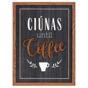 Ciúnas Until Coffee Plaque